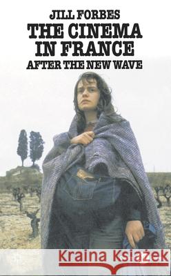 The Cinema in France: After the New Wave Forbes, Jill 9780333414309 0