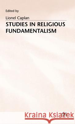 Studies in Religious Fundamentalism Lionel Caplan 9780333419748 PALGRAVE MACMILLAN