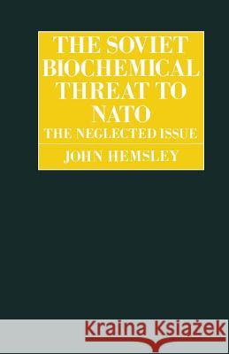 The Soviet Biochemical Threat to NATO J. Hemsley 9780333455869 Palgrave Macmillan