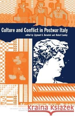 Culture and Conflict in Postwar Italy: Essays on Mass and Popular Culture Lumley, Robert 9780333458051