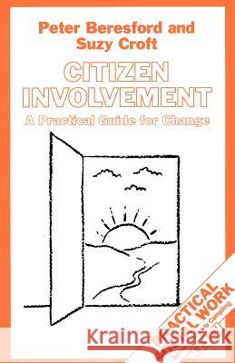 Citizen Involvement: A Practical Guide for Change Beresford, Peter 9780333483015
