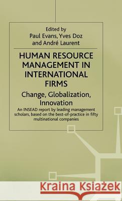Human Resource Management in International Firms: Change, Globalization, Innovation Doz, Yves 9780333515013 PALGRAVE MACMILLAN