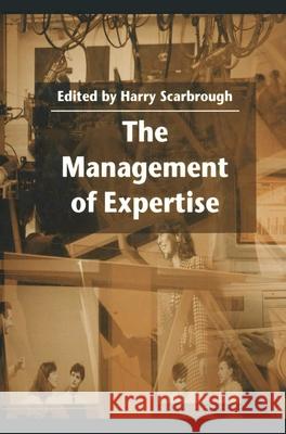 The Management of Expertise H Scarbrough 9780333568705 0