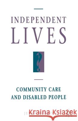 Independent Lives?: Community Care and Disabled People Morris, Jenny 9780333593721