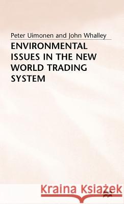 Environmental Issues in the New World Trading System Peter Uimonen John Whalley 9780333633175 PALGRAVE MACMILLAN