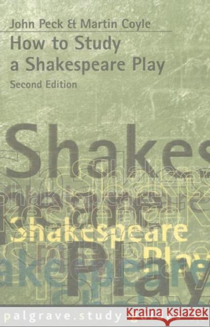 How to Study a Shakespeare Play J Peck 9780333641262 0