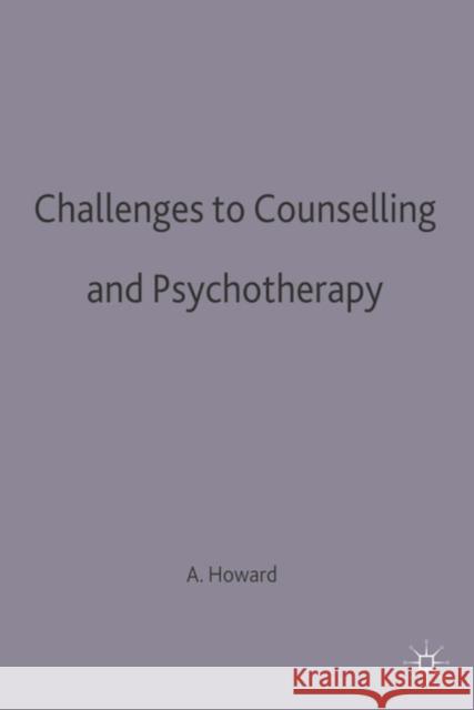 Challenges to Counselling and Psychotherapy Howard, Alex 9780333642870