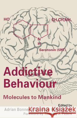 Addictive Behaviour: Molecules to Mankind: Perspectives on the Nature of Addiction Bonner, Adrian 9780333645567 MacMillan