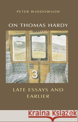 On Thomas Hardy: Late Essays and Earlier Widdowson, Peter 9780333679982