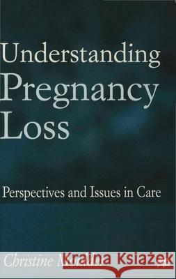 Understanding Pregnancy Loss: Perspectives and issues in care Christine Moulder 9780333721452