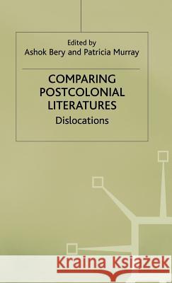 Comparing Postcolonial Literatures: Dislocations Bery, A. 9780333723395 PALGRAVE MACMILLAN