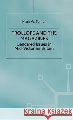 Trollope and the Magazines Turner, M. 9780333729823 PALGRAVE MACMILLAN