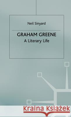 Graham Greene: A Literary Life Sinyard, Neil 9780333729861 Palgrave MacMillan