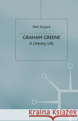 Graham Greene: A Literary Life Sinyard, Neil 9780333729878 Macmillan Literary Lives