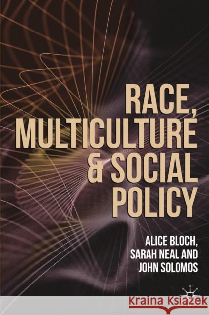 Race, Multiculture and Social Policy Alice Bloch 9780333749722