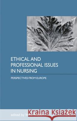 Ethical and Professional Issues in Nursing: Perspectives from Europe Tadd, Win 9780333749937 0