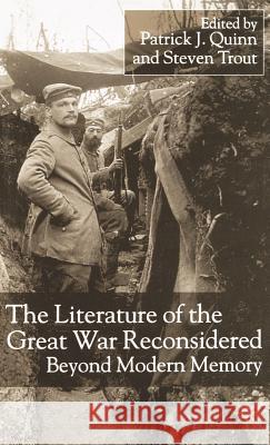 The Literature of the Great War Reconsidered: Beyond Modern Memory Quinn, P. 9780333764596 Palgrave MacMillan