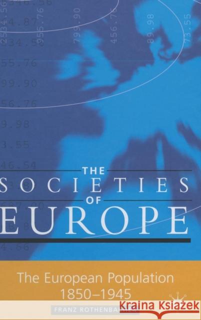 The European Population, 1850-1945 Franz Rothenbacher 9780333777053 Palgrave MacMillan