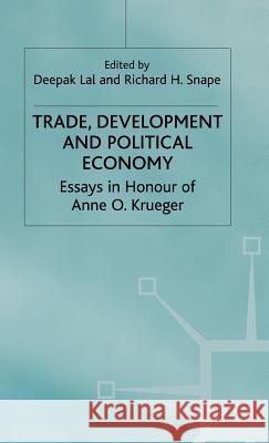 Trade, Development and Political Economy: Essays in Honour of Anne O. Krueger Lal, D. 9780333790342 Palgrave MacMillan