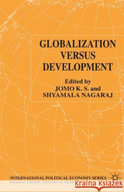 Globalization Versus Development K Jomo 9780333919668 0