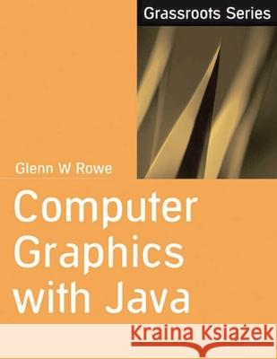 Computer Graphics with Java Glenn Rowe 9780333920978
