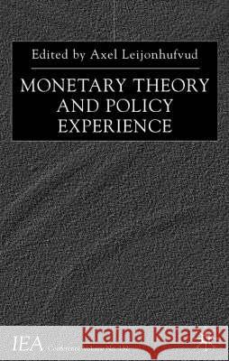 Monetary Theory and Policy Experience Axel Leijonhufvud 9780333960899 Palgrave MacMillan