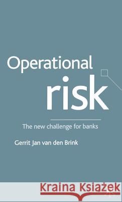 Operational Risk: The New Challenge for Banks Van Den Brink, Gerrit Jan 9780333968680 Palgrave MacMillan