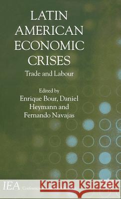 Latin American Economic Crises: Trade and Labour Bour, E. 9780333999356 Palgrave MacMillan