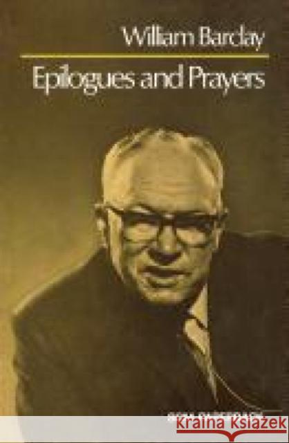 Epilogues and Prayers William Barclay 9780334003786