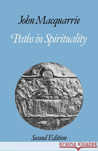 Paths in Spirituality John Macquarrie   9780334012351