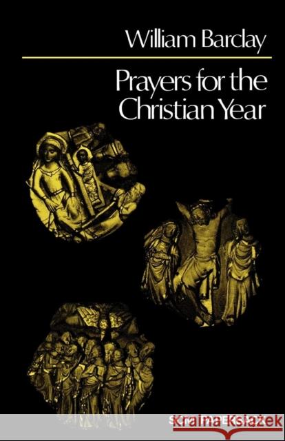 Prayers for the Christian Year William Barclay 9780334012870