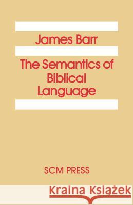 The Semantics of Biblical Language James Barr 9780334023234 Trinity Press International
