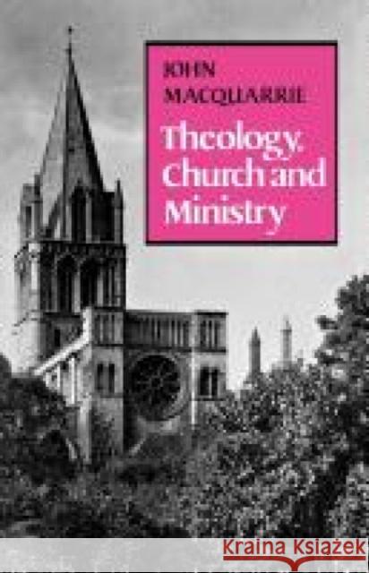 Theology, Church and Ministry John MacQuarrie 9780334023531