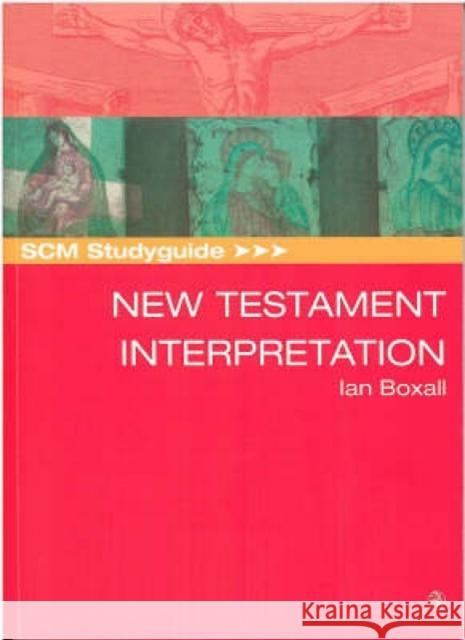 Scm Studyguide: New Testament Interpretation Boxall, Ian 9780334040484 0