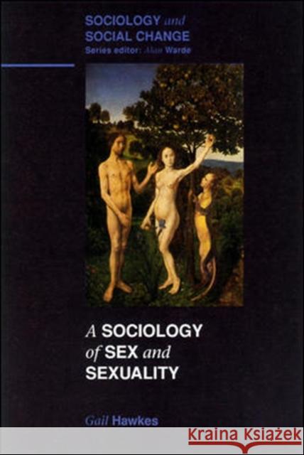 Sociology of Sex and Sexuality Hawkes, Gail 9780335193165 0