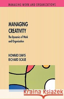 Managing Creativity Howard Davis Richard Scase 9780335206933