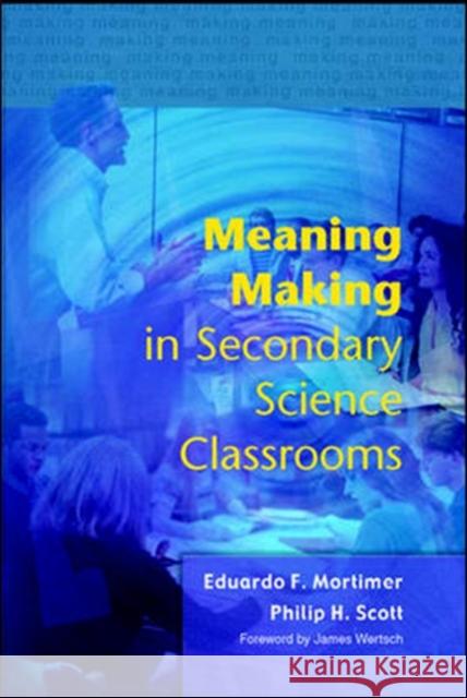 Meaning Making in Secondary Science Classroomsaa Mortimer 9780335212071 Open University Press