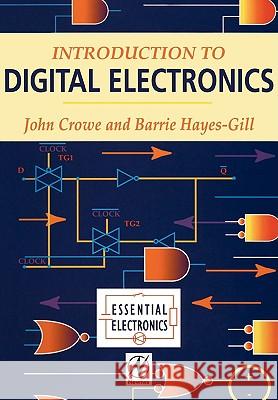 Introduction to Digital Electronics J. Crowe Barrie Hayes-Gill John Crowe 9780340645703