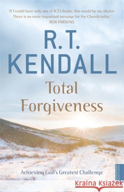 Total Forgiveness: Achieving God's Greatest Challenge R T Kendall 9780340756393 0