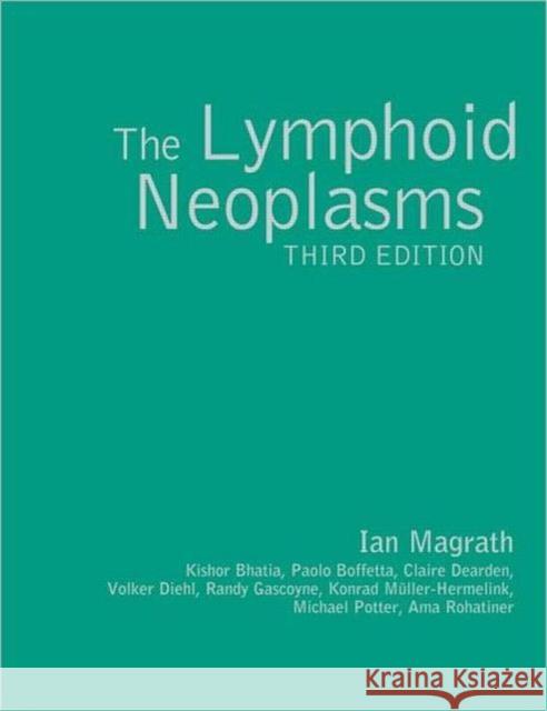 The Lymphoid Neoplasms 3ed Ian Magrath 9780340809471 0