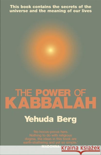 The Power Of Kabbalah: This book contains the secrets of the universe and the meaning of our lives Yehuda Berg 9780340826683 Hodder & Stoughton