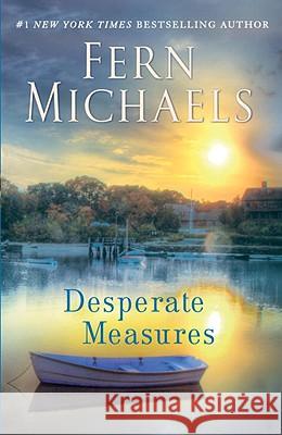 Desperate Measures: A Novel Fern Michaels 9780345523853 Random House USA Inc