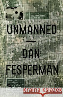 Unmanned Dan Fesperman 9780345806987 Vintage Books