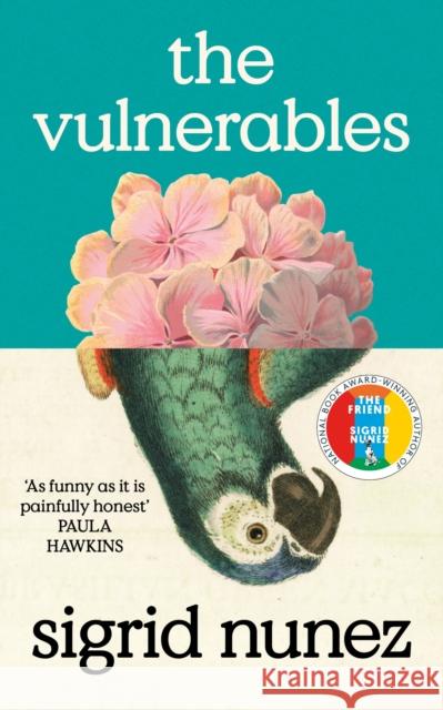 The Vulnerables: 'As funny as it is painfully honest' (Paula Hawkins) Sigrid Nunez 9780349018102
