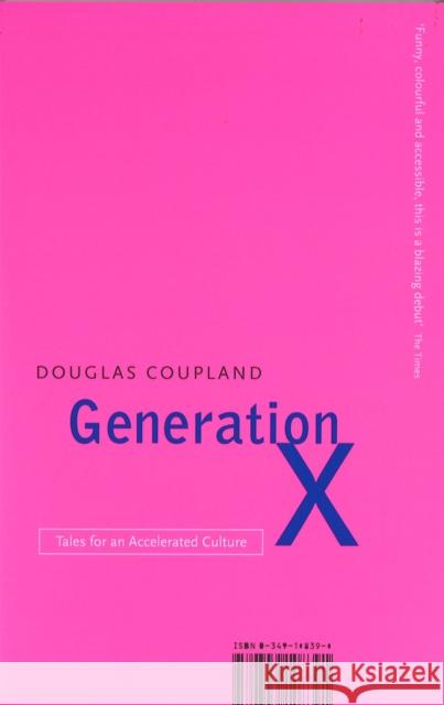 Generation X: Tales for an Accelerated Culture Douglas Coupland 9780349108391