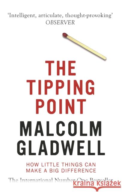 The Tipping Point: How Little Things Can Make a Big Difference Gladwell Malcolm 9780349113463 Little, Brown Book Group