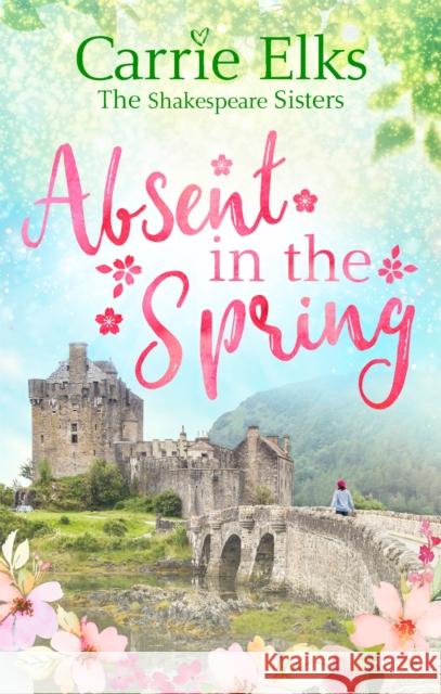 Absent in the Spring: the perfect feel-good romance Carrie Elks 9780349415543 