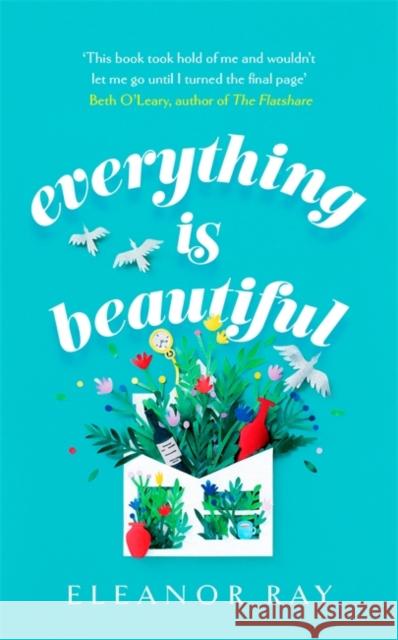 Everything is Beautiful:  'the most uplifting book of the year' Good Housekeeping Eleanor Ray 9780349427430