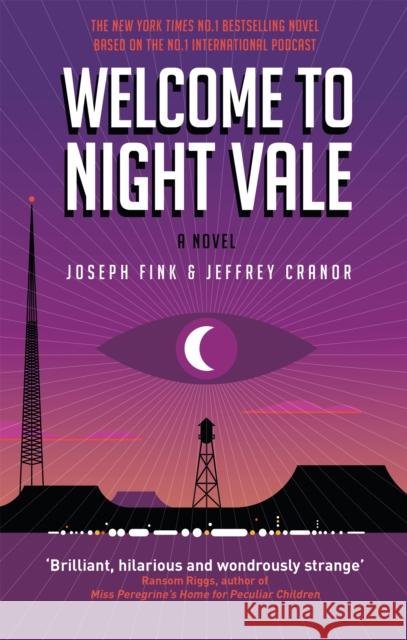 Welcome to Night Vale: A Novel Fink, Joseph; Cranor, Jeffrey 9780356504865