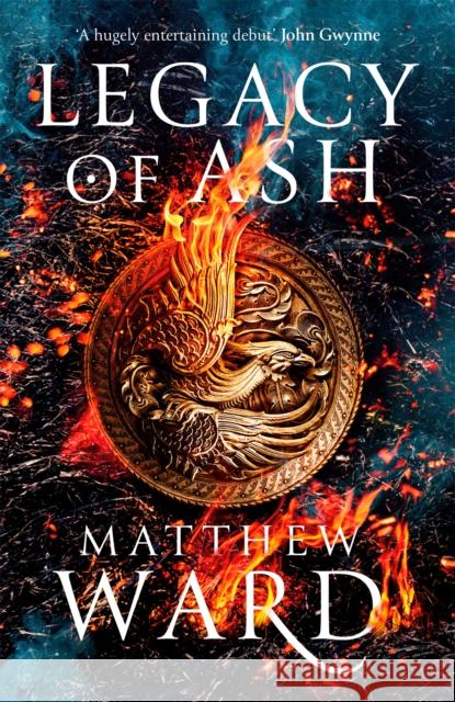Legacy of Ash: Book One of the Legacy Trilogy Matthew Ward 9780356513362